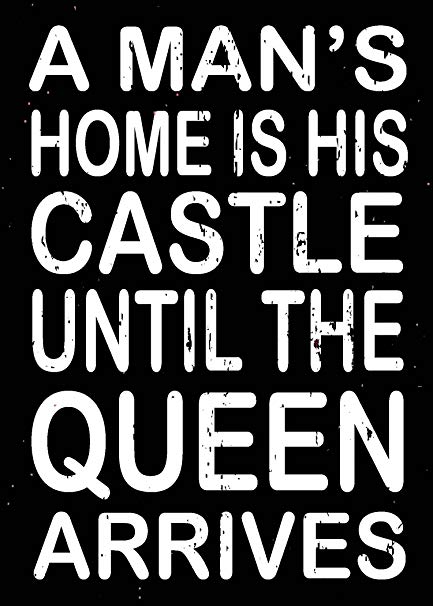 a man’s home is his castle