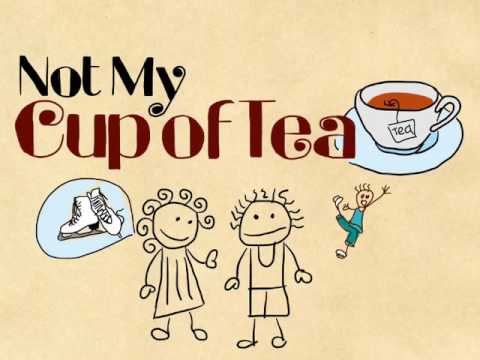not my cup of tea