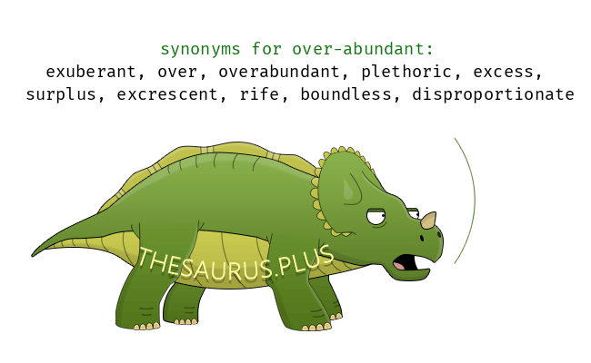 over-abundant