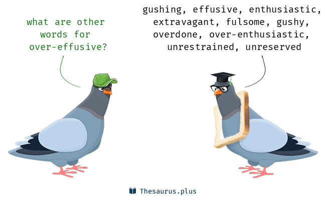 over-effusive