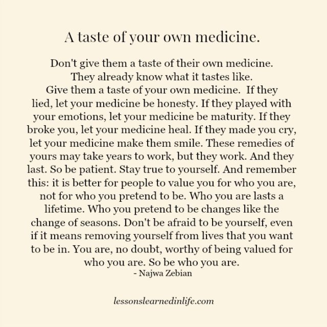 own medicine