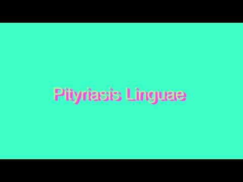 pityriasis linguae