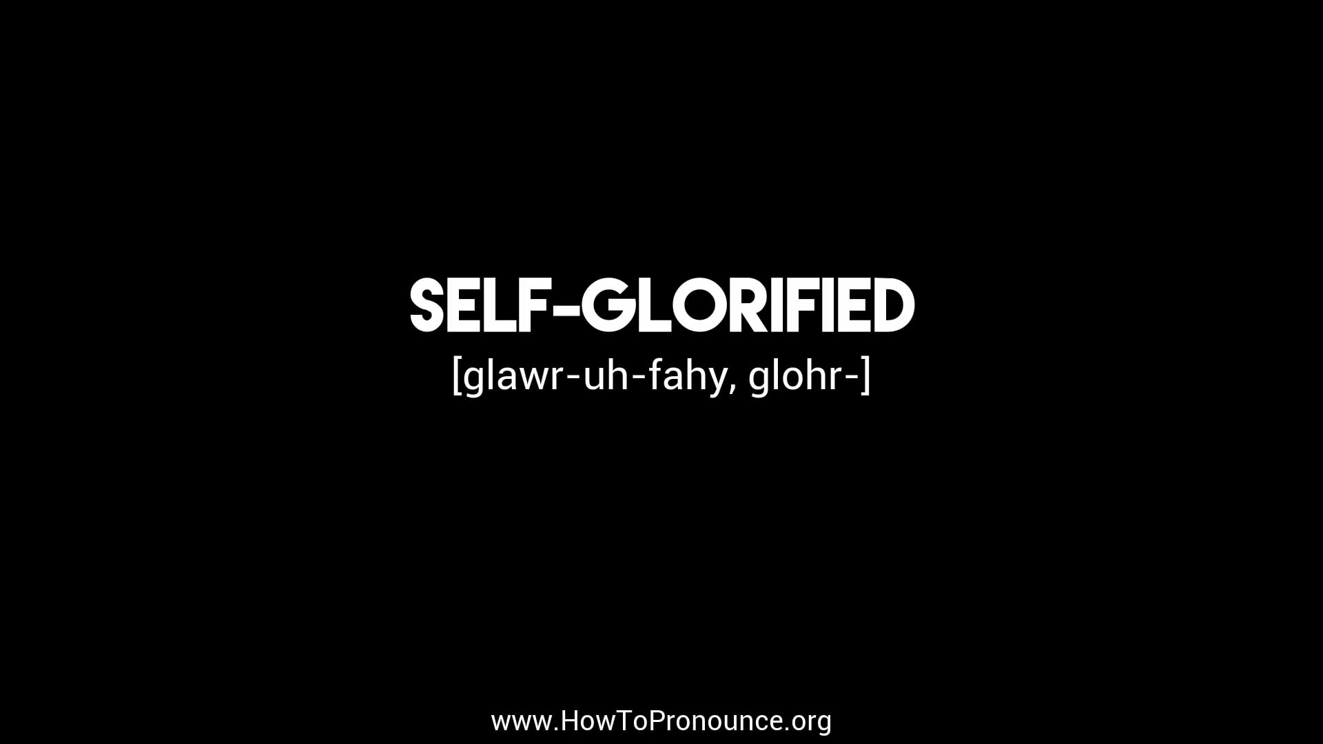 self-glorified