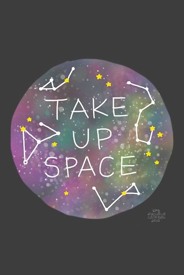 take up space