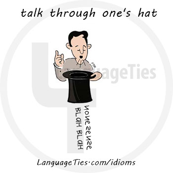 talk through one's hat