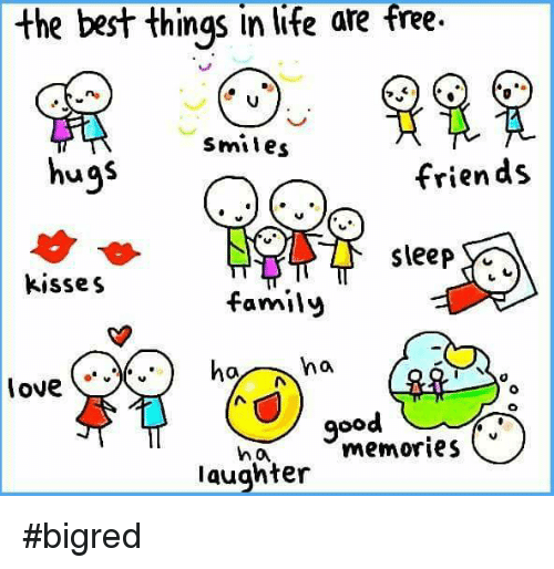 the best things in life are free