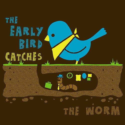 the early bird catches the worm