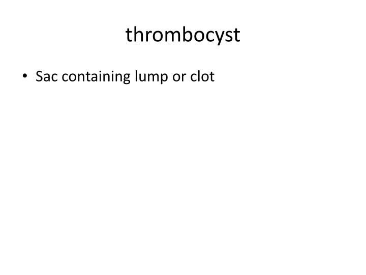 thrombocyst