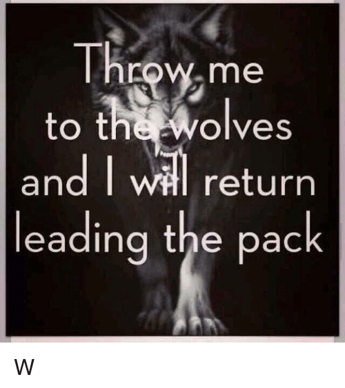 throw to the wolves