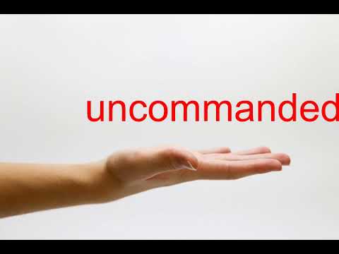 uncommanded