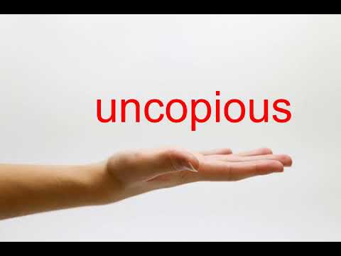 uncopious