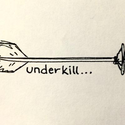 underkill