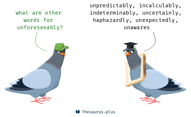 unforeseeably