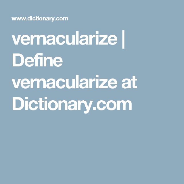 vernacularize