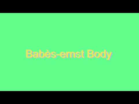 babès-ernst body