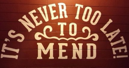 it's never too late to mend