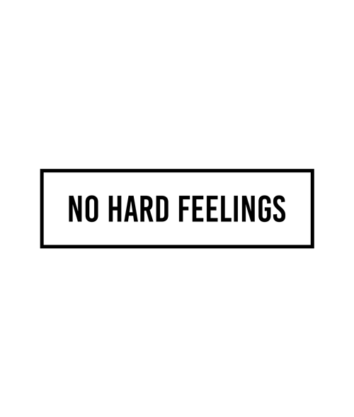 no hard feelings