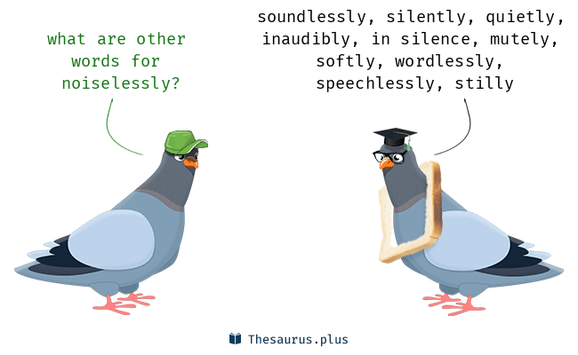 noiselessly