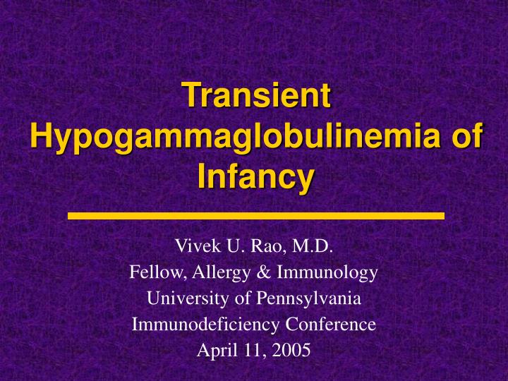 transient hypogammaglobulinemia of infancy