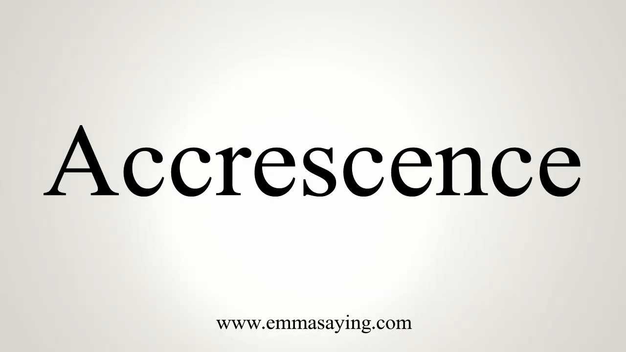 accrescence