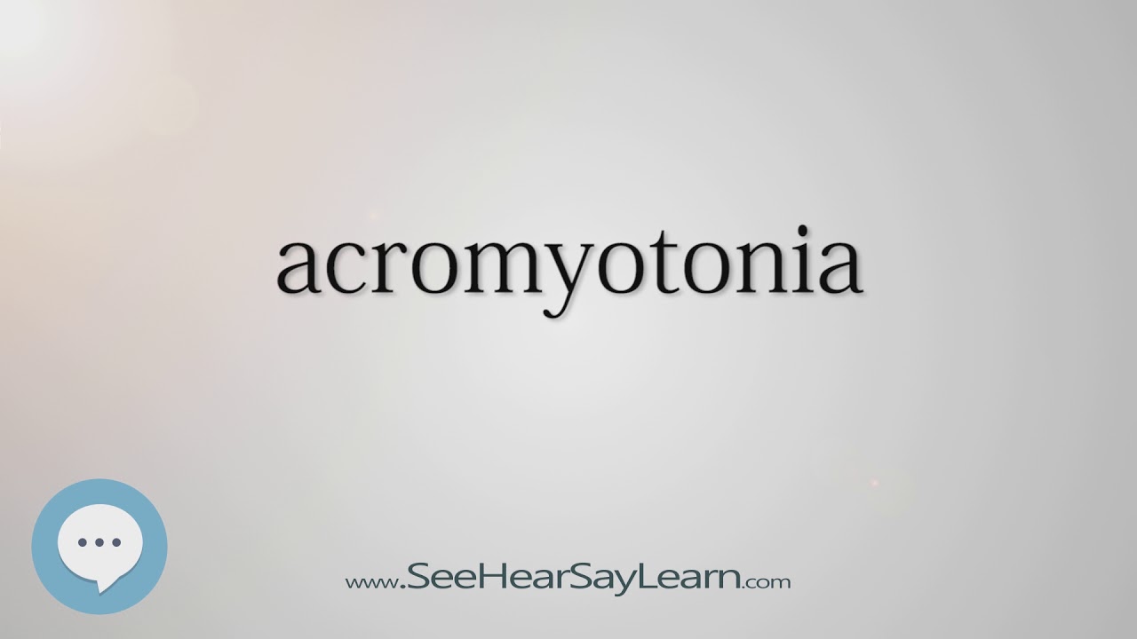 acromyotonia