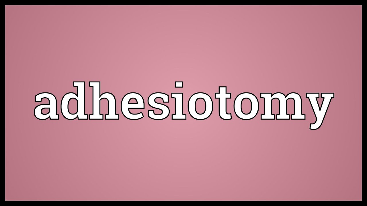 adhesiotomy