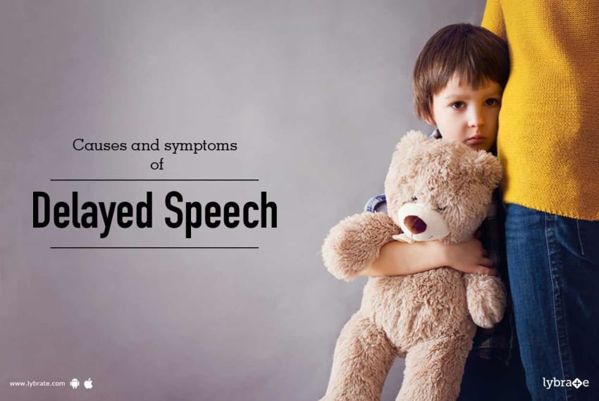 Causes and symptoms of Delayed Speech