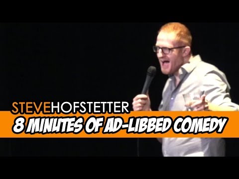 8 Minutes of Ad-Libbed Comedy - Steve Hofstetter