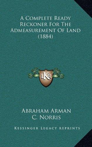 9781164721468: A Complete Ready Reckoner for the Admeasurement of Land  (1884)