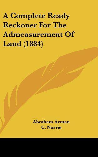A Complete Ready Reckoner for the Admeasurement of Land (1884)