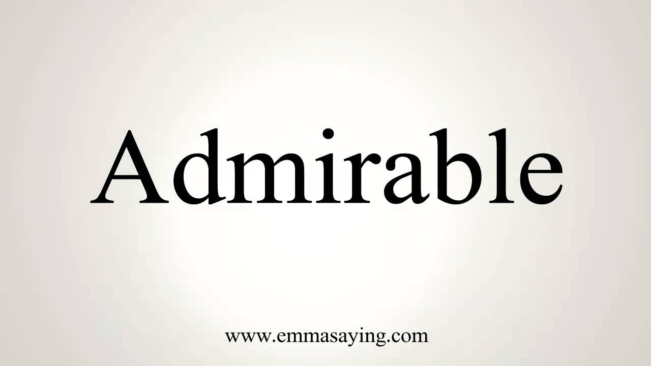 How to Pronounce Admirable