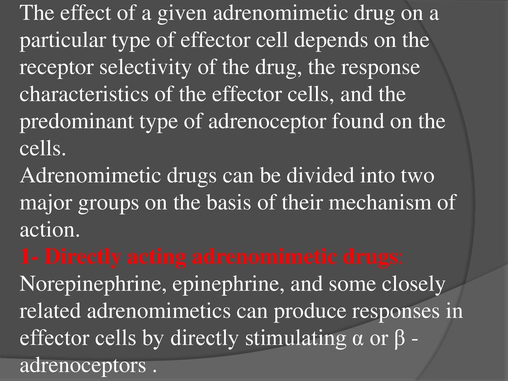 The effect of a given adrenomimetic drug on a particular type of effector  cell depends on