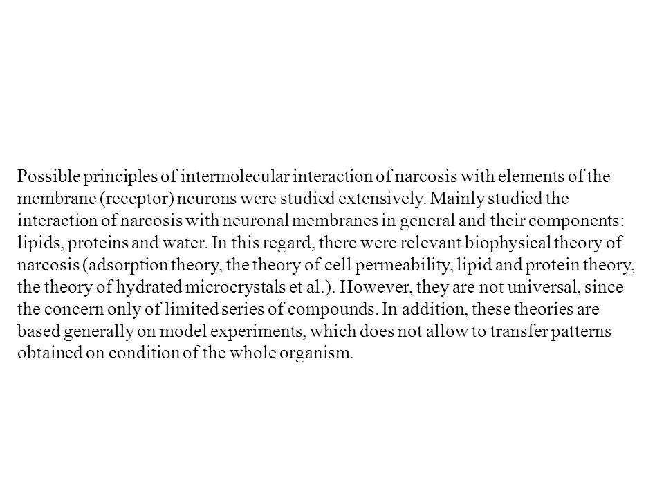 Possible principles of intermolecular interaction of narcosis with elements  of the membrane (receptor) neurons