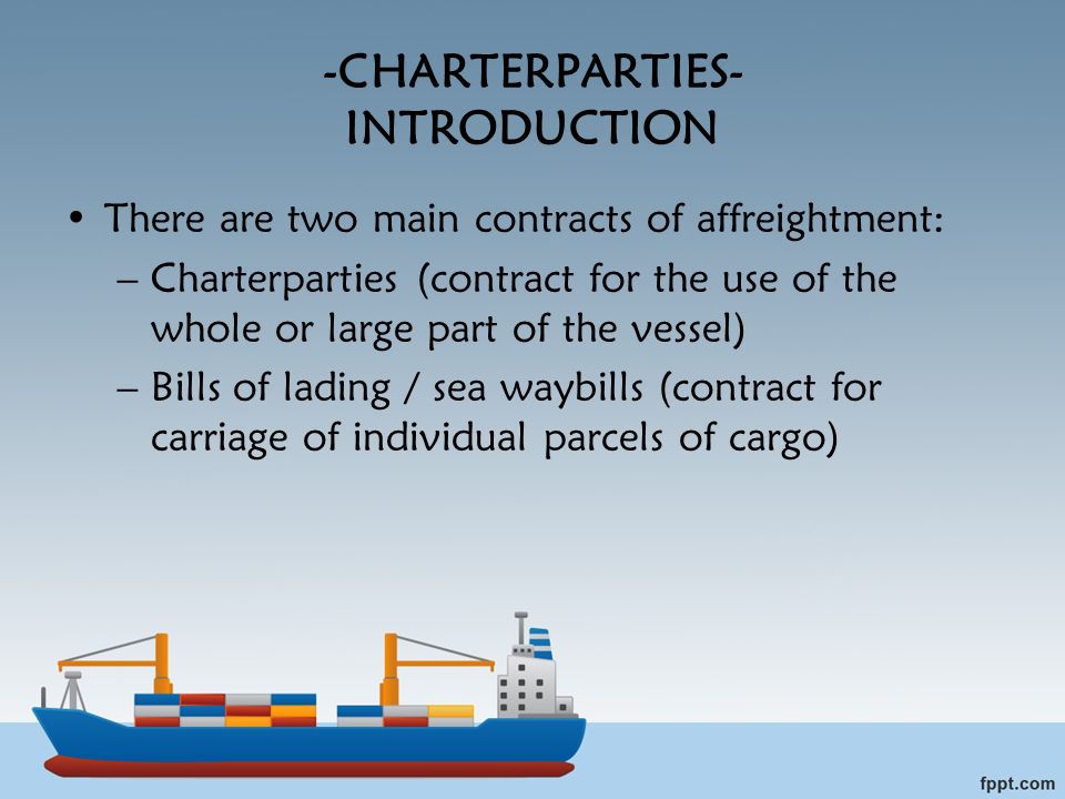 -CHARTERPARTIES- INTRODUCTION