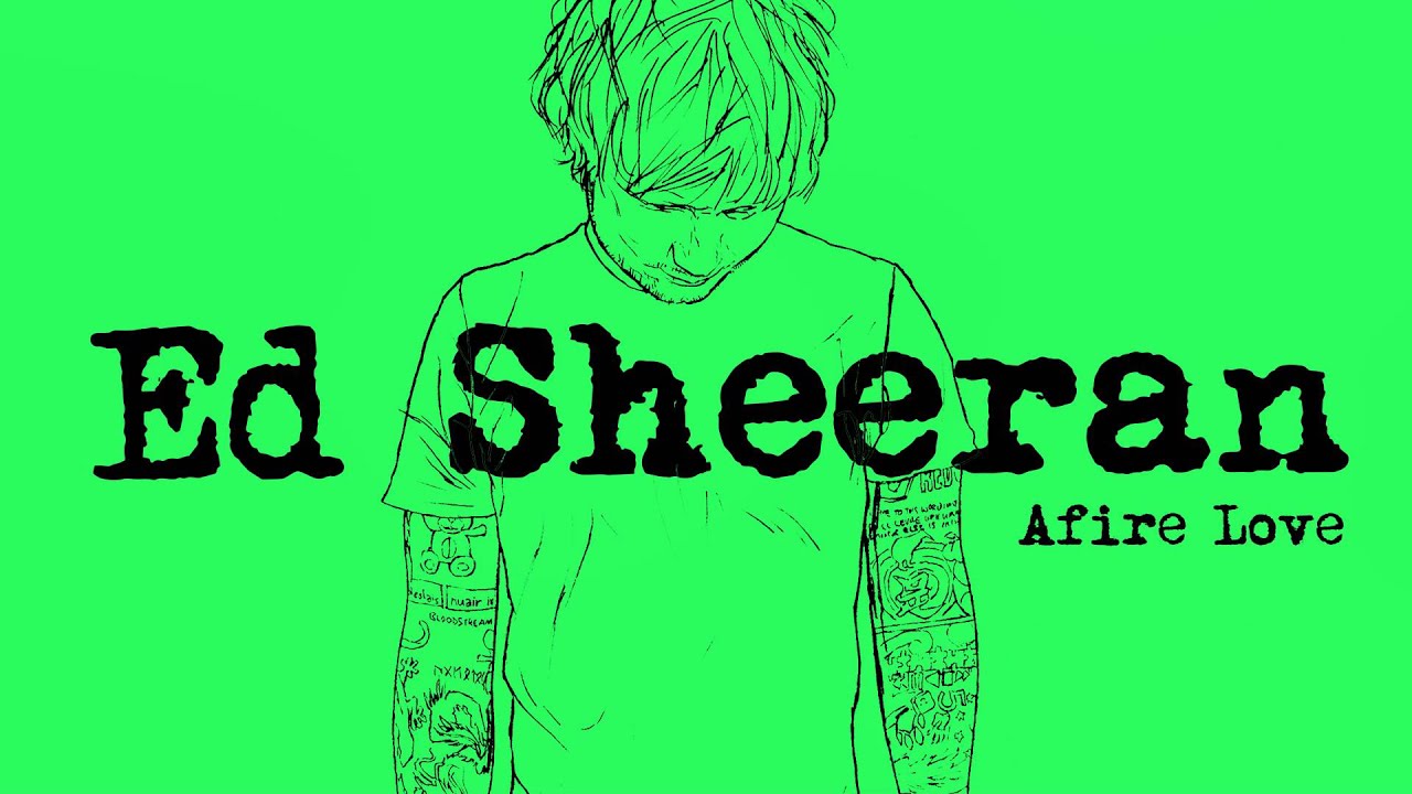 Ed Sheeran - Afire Love [Official]