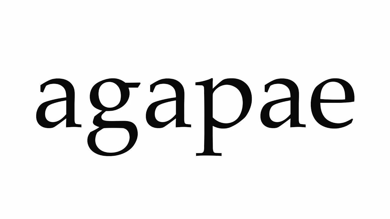 How to Pronounce agapae
