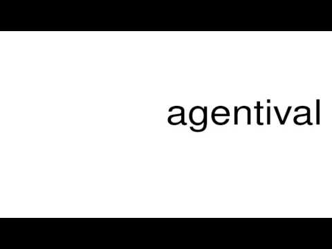 How to pronounce agentival