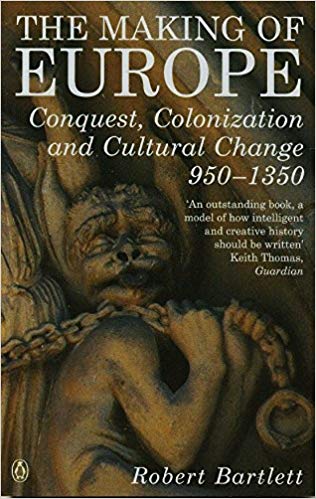 The Making of Europe: Conquest, Colonization and Cultural Change 950 -  1350: Amazon.es: Robert Bartlett: Libros en idiomas extranjeros