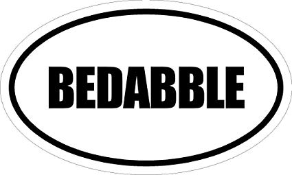 Any and All Graphics BEDABBLE 6" Printed White Vinyl Oval Euro Style  Decal Sticker