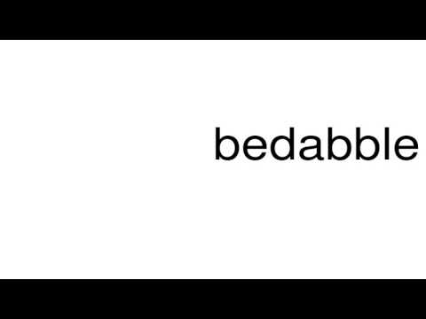 How to pronounce bedabble
