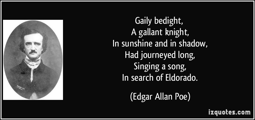 Gaily bedight, A gallant knight, In sunshine and in shadow, Had journeyed  long
