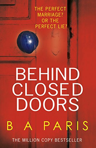 Behind Closed Doors: The gripping psychological thriller everyone is raving  about eBook: B A Paris: Traveller Location.uk: Kindle Store