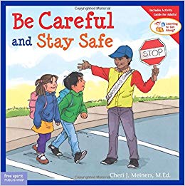 Be Careful and Stay Safe (Learning to Get Along®): Cheri J. Meiners M.Ed.:  9781575422114: Traveller Location: Books