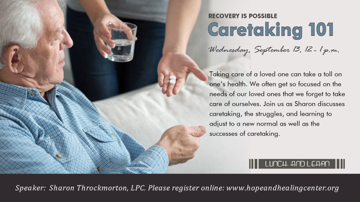 Lunch and Learn: Recovery is Possible – Caretaking 101
