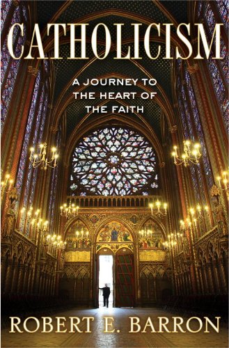 Catholicism: A Journey to the Heart of the Faith by [Father Barron, Robert