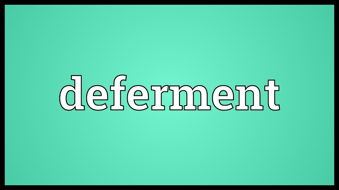 Deferment Meaning