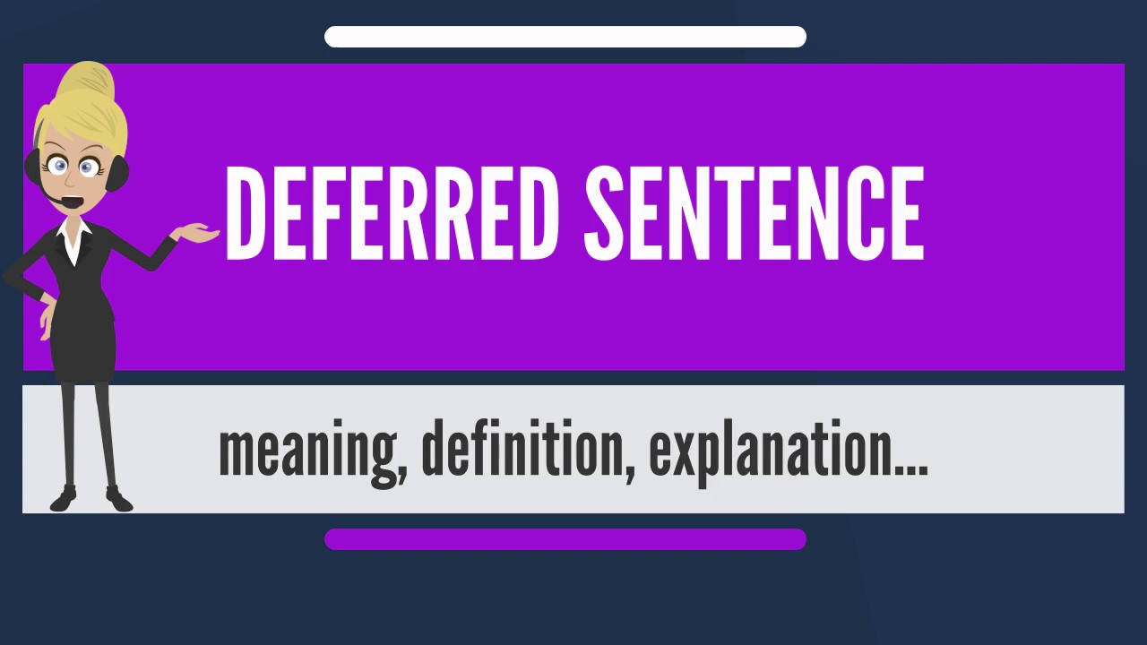 What does DEFERRED SENTENCE mean? DEFERRED SENTENCE meaning & explanation