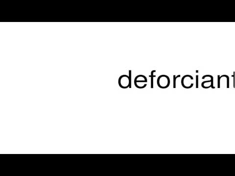 How to pronounce deforciant