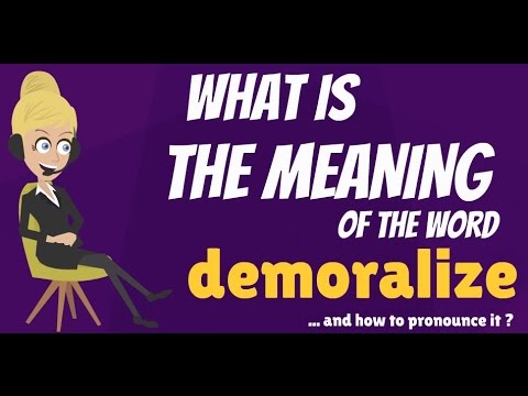 What does DEMORALIZE mean? DEMORALIZE meaning & definition - How to  pronounce DEMORALIZE
