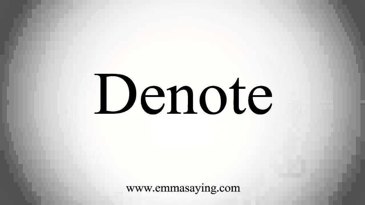 How to Pronounce Denote